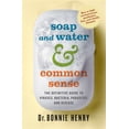 thumbnail image 1 of Pre-Owned Soap and Water & Common Sense: The Definitive Guide to Viruses, Bacteria, Parasites, and Disease (Paperback) 1487008678 9781487008673, 1 of 1
