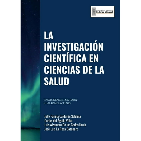 La InvestigaciÃ³n CientÃ­fica En Ciencias de la Salud: Pasos Sencillos para realizar la Tesis, (Paperback)