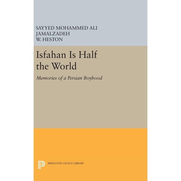 Isfahan Is Half the World: Memories of a Persian Boyhood, (Hardcover)