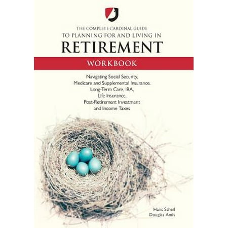 The Complete Cardinal Guide to Planning for and Living in Retirement