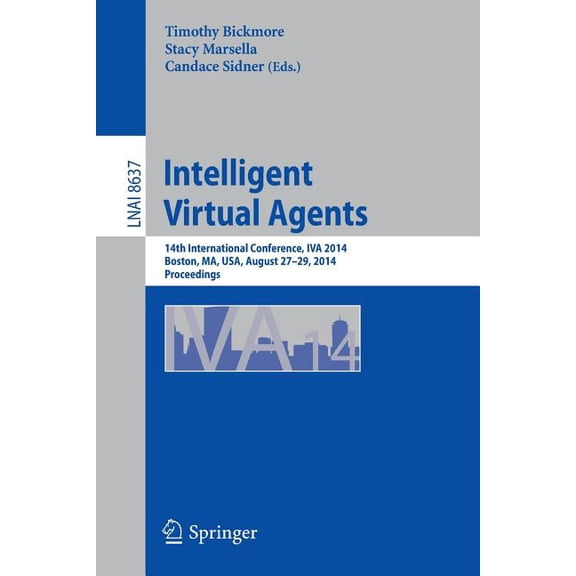 Intelligent Virtual Agents: 14th International Conference, Iva 2014, Boston, Ma, Usa, August 27-29, 2014, Proceedings, (Paperback)