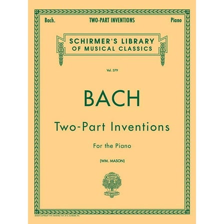 15 Two-Part Inventions Bach Piano Sheet Music Songbook Schirmer S Library of Musical Classics Vol. 379 Early Advanced Pi, (Paperback)