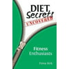 Diet Secrets Uncovered: Fitness Enthusiasts
