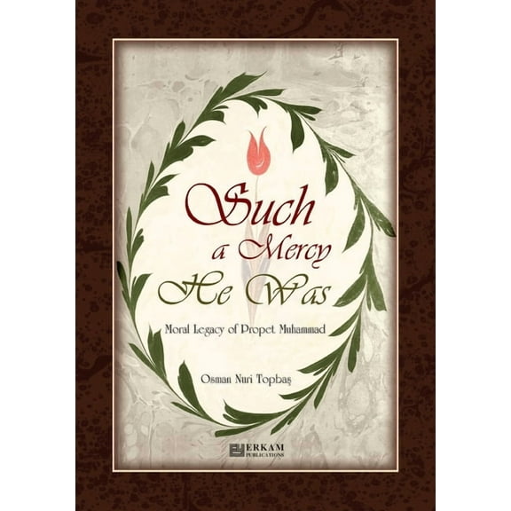 Such a Mercy He (saw) Was - Moral Legacy of Prophet Muhammad (Saw), (Paperback)