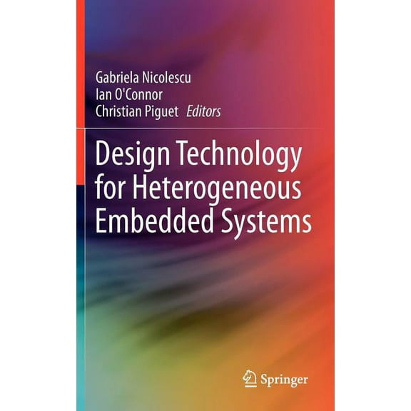 Design Technology for Heterogeneous Embedded Systems, (Hardcover)