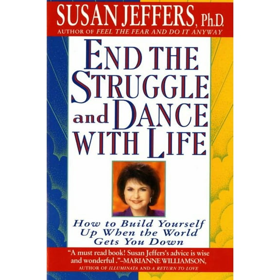 End the Struggle and Dance with Life: How to Build Yourself Up When the World Gets You Down, (Paperback)