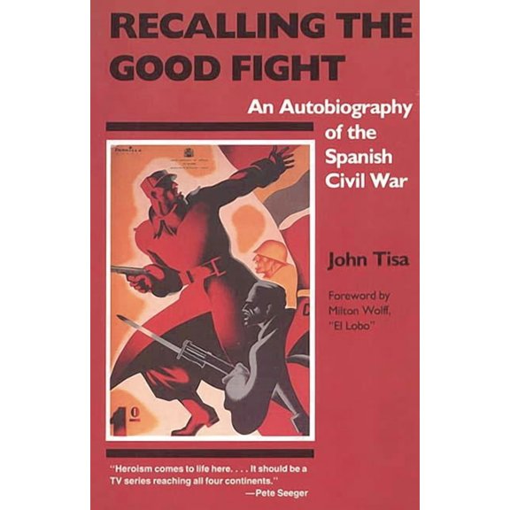 Recalling the Good Fight: An Autobiography of the Spanish Civil War, (Paperback)