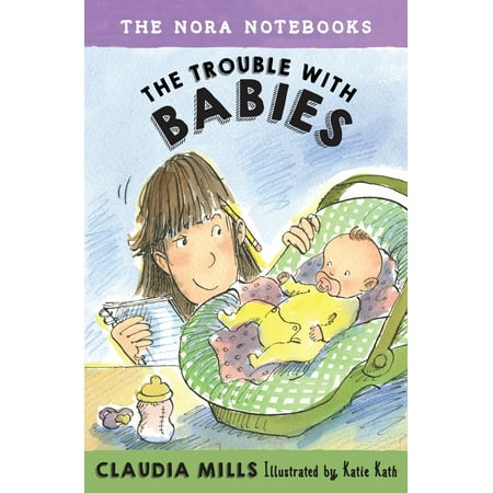 - The Nora Notebooks, Book 2: The Trouble with Babies
