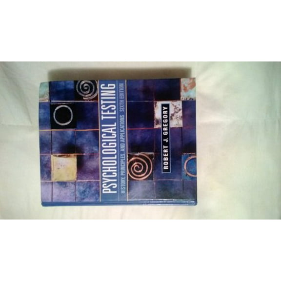 Pre-Owned Psychological Testing: History, Principles, and Applications (Hardcover) 0205782140 9780205782147