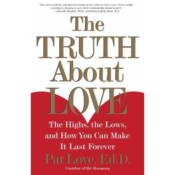 Pre-Owned The Truth about Love: The Highs, the Lows, and How You Can Make It Last Forever (Paperback) 0684871882 9780684871882