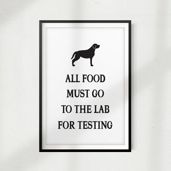Designs ByLITA All Food Must Go To The Lab For Testing V2 5x7" Print Home Décor, Pet Wall Art