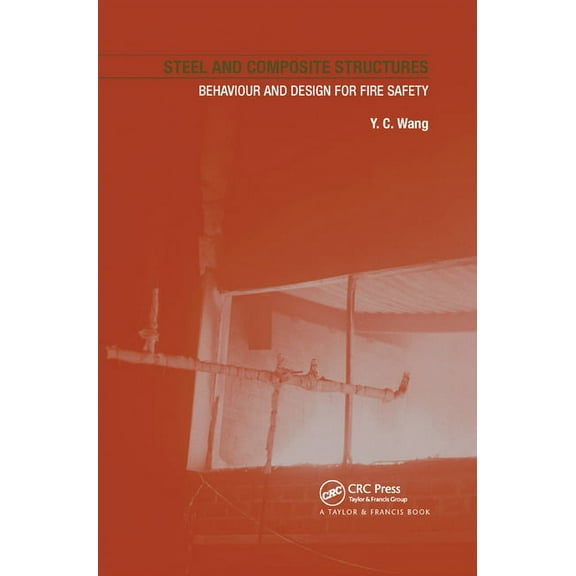 Steel and Composite Structures: Behaviour and Design for Fire Safety, (Paperback)