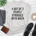 thumbnail image 2 of 4 Out Of 3 People Struggle With Math Shirt, Unisex Women's Men's Shirt, Math Algebra Shirt, Engineering Tee, Heather Ash, 3X-Large, 2 of 6