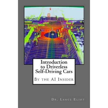 Introduction to Driverless Self-Driving Cars : The Best of the AI