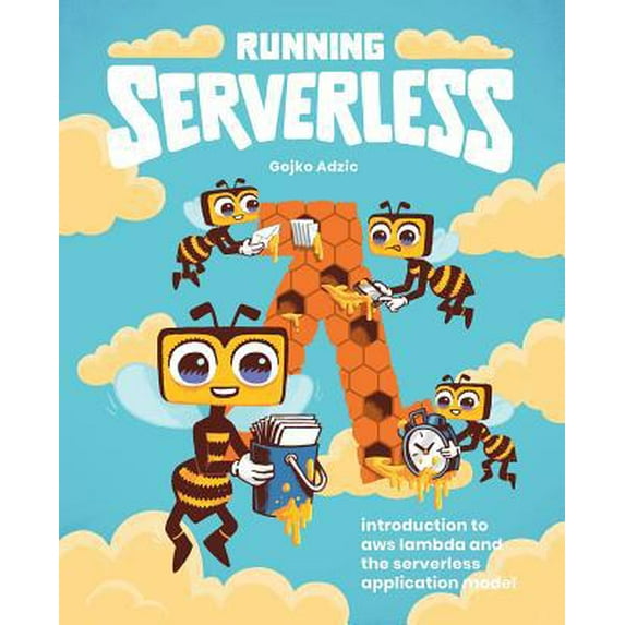 Pre-Owned Running Serverless: Introduction to AWS Lambda and the Serverless Application Model (Paperback) 0993088155 9780993088155