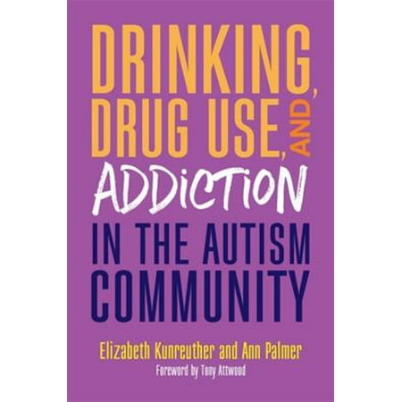 Drinking, Drug Use, and Addiction in the Autism Community -