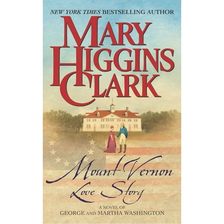 Mount Vernon Love Story : A Novel of George and Martha
