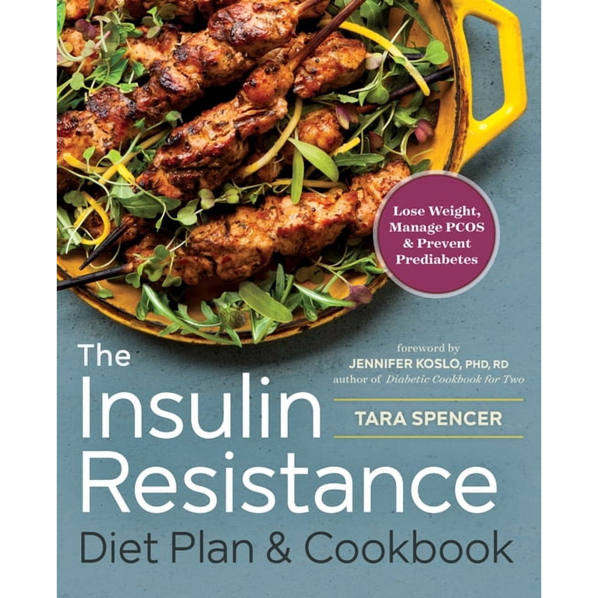 The Insulin Resistance Diet Plan & Cookbook : Lose Weight, Manage PCOS, and Prevent Prediabetes (Paperback)