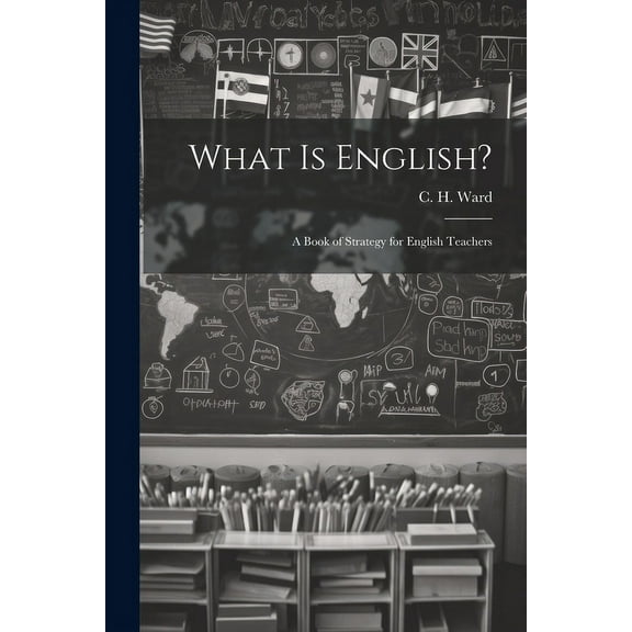 What is English?: A Book of Strategy for English Teachers, (Paperback)