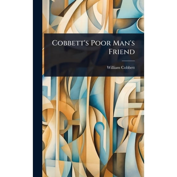 Cobbett's Poor Man's Friend, (Hardcover)