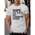 thumbnail image 1 of [Nope Not Today Imprimé Tee] T-Shirt Décontracté Nope Not Today Imprimé - Manches Courtes pour Hommes - Été, 1 of 5
