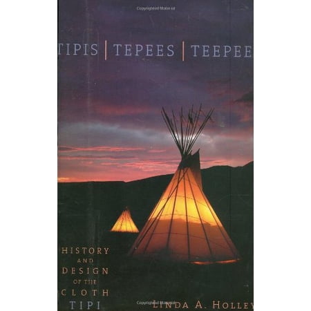 Pre-Owned Tipis, Tipees, Teepees: History and Design of the Cloth Teepee: History and Design of the Cloth Tipi Paperback