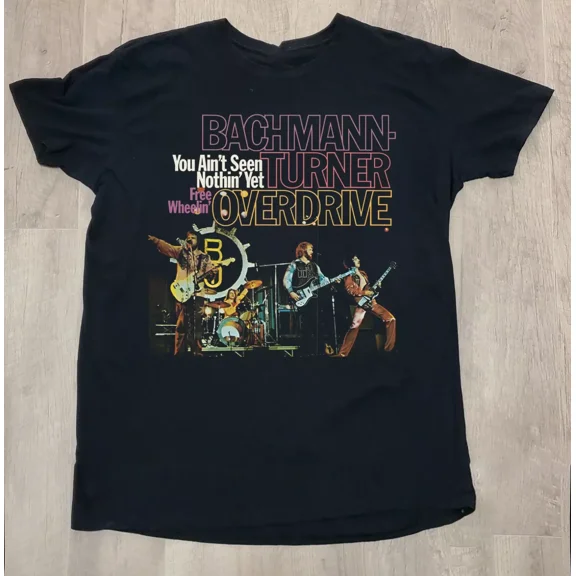 You Aint Seen Nothin Yet Bachman Turner Overdrive Unisex T-Shirt All Size S6480