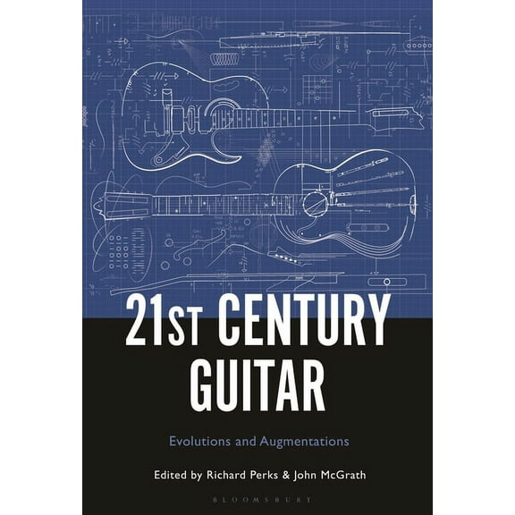 21st Century Guitar: Evolutions and Augmentations, (Hardcover)