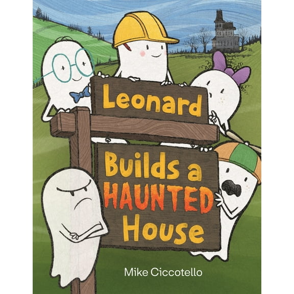 Leonard the Ghost Book Leonard Builds a Haunted House, (Hardcover)
