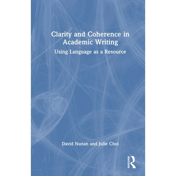 Clarity and Coherence in Academic Writing: Using Language as a Resource, (Hardcover)