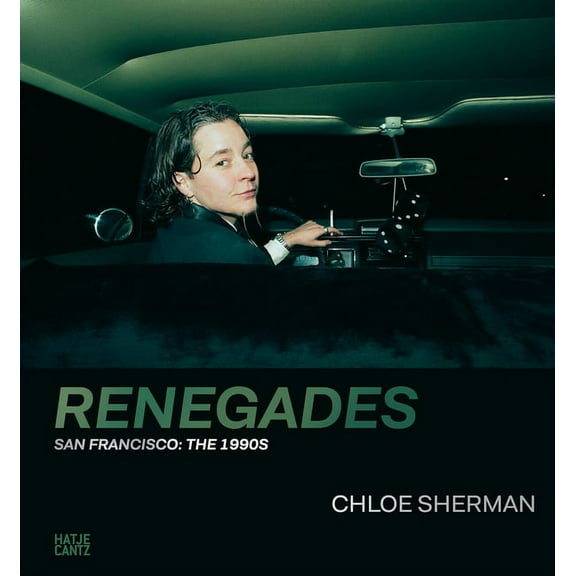 Chloe Sherman: Renegades: San Francisco: The 1990s, (Hardcover)
