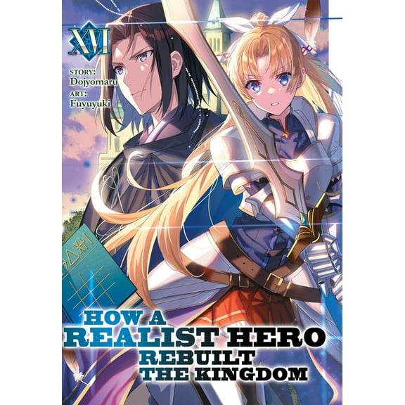 How a Realist Hero Rebuilt the Kingdom (Light Novel): How a Realist Hero Rebuilt the Kingdom (Light Novel) Vol. 16 (Series #16) (Paperback)
