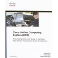 thumbnail image 1 of Cisco Unified Computing System (UCS) (Data Center): A Complete Reference Guide to the Cisco Data Center Virtualization Server Architecture (Networking Technology), 1 of 1