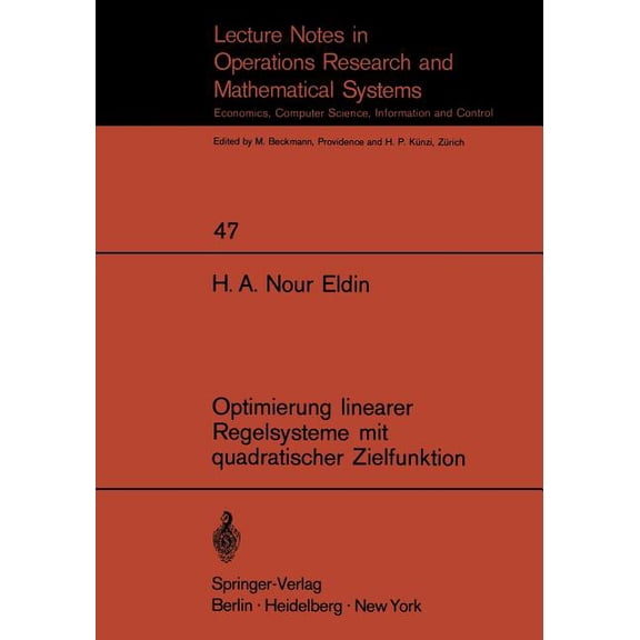 Lecture Notes in Economic and Mathematic Optimierung Linearer Regelsysteme Mit Quadratischer Zielfunktion: Habilitationsschrift an Der Abteilung Für Elektrotechn, Book 47, (Paperback)
