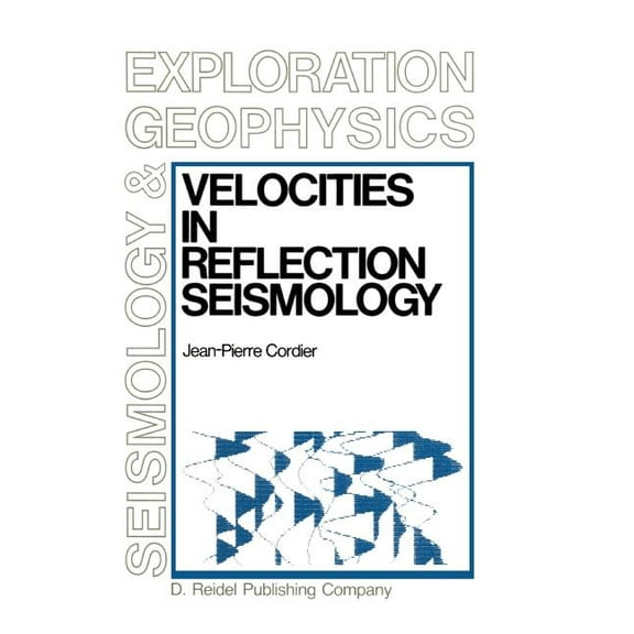 Modern Approaches in Geophysics Velocities in Reflection Seismology, Book 3, (Paperback)