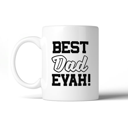 Best Dad Evah Ceramic Coffee Mug Funny Father Day Gifts For