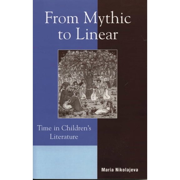 From Mythic to Linear: Time in Children's Literature, (Paperback)