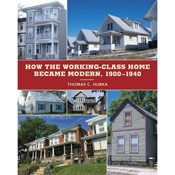 Architecture, Landscape and Amer Culture: How the Working-Class Home Became Modern, 1900–1940 (Paperback)