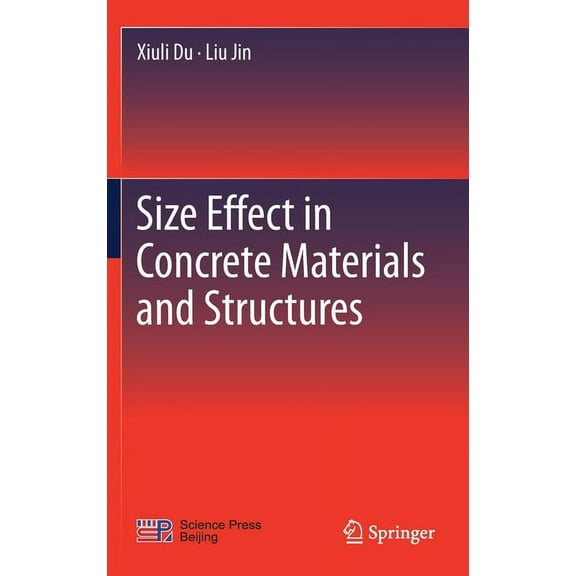 Size Effect in Concrete Materials and Structures, (Hardcover)