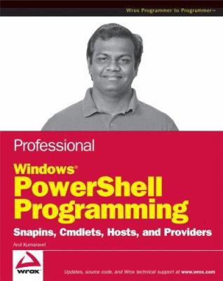 Pre-Owned Professional Windows PowerShell Programming: Snapins, Cmdlets ...