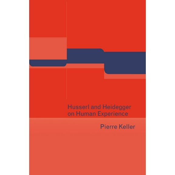 Husserl and Heidegger on Human Experience, (Paperback)