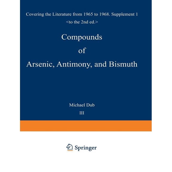 Compounds of Arsenic, Antimony, and Bismuth: First Supplement Covering the Literature from 1965 to 1968, (Paperback)
