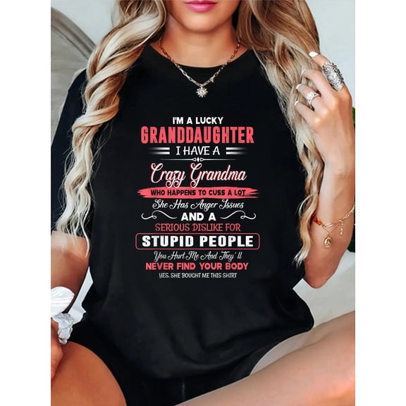 100% Cotton I'm A Lucky Granddaughter I Have A Crazy Grandma Mothers Day T-Shirt Women's Graphic Tee Casual Tops