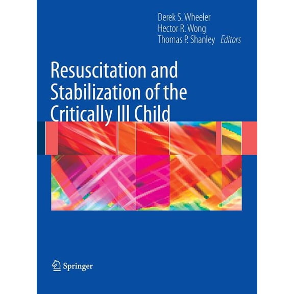 Resuscitation and Stabilization of the Critically Ill Child, (Paperback)