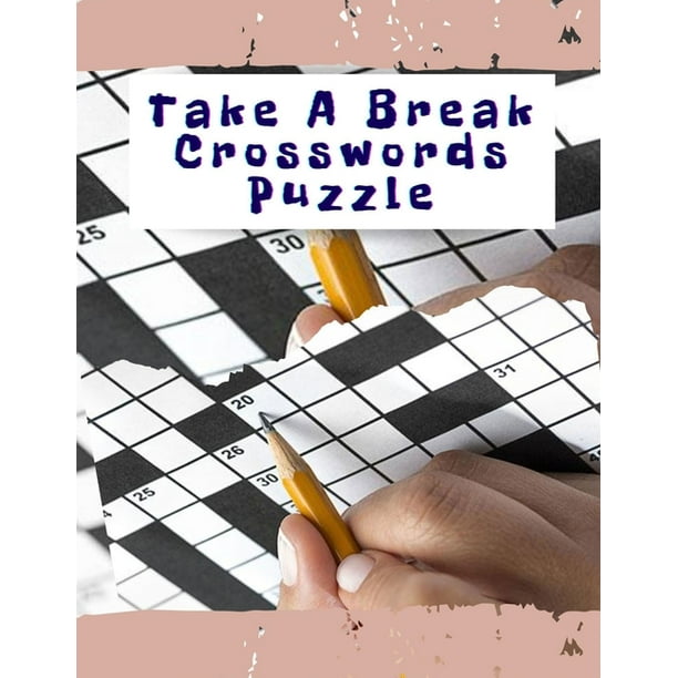 Take a Break Crosswords Puzzle : Good Time Crosswords Family Favorite Crossword Puzzles, Your Favorite Very Easy Crosswords from the New York Times, ...
