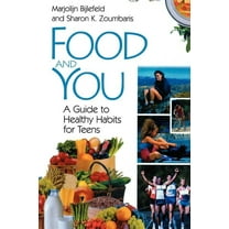 Food and You: A Guide to Healthy Habits for Teens, (Paperback)
