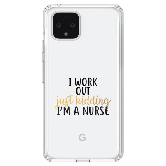 DistinctInk Clear Shockproof Hybrid Case for Google Pixel 4 (6.1" Screen) - TPU Bumper Acrylic Back Tempered Glass Screen Protector - I Work Out - Just Kidding, I'm a Nurse