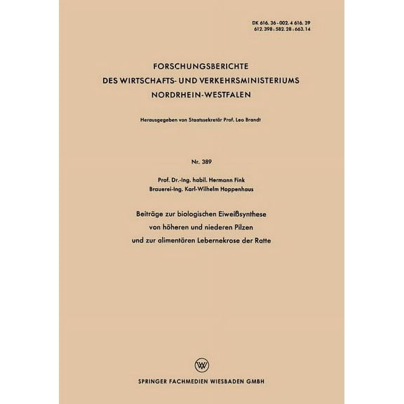 Forschungsberichte Des Wirtschafts- Und Beiträge Zur Biologischen Eiweißsynthese Von Höheren Und Niederen Pilzen Und Zur Alimentären Lebernekrose Der Ratte, (Paperback)