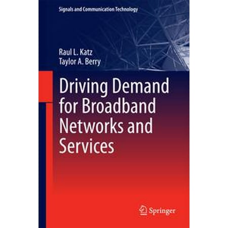 Driving Demand for Broadband Networks and Services -