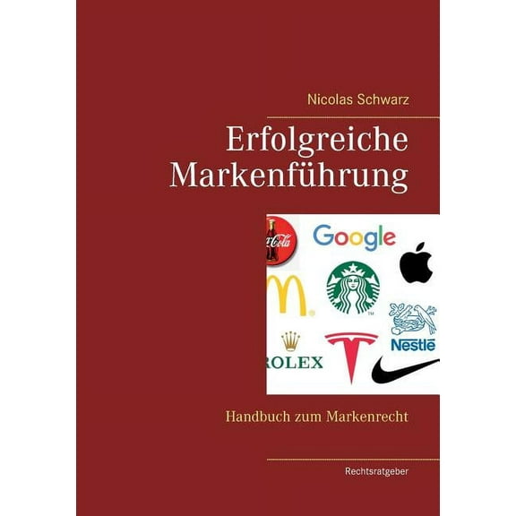 Erfolgreiche MarkenfÃ¼hrung: Handbuch zum Markenrecht, (Paperback)